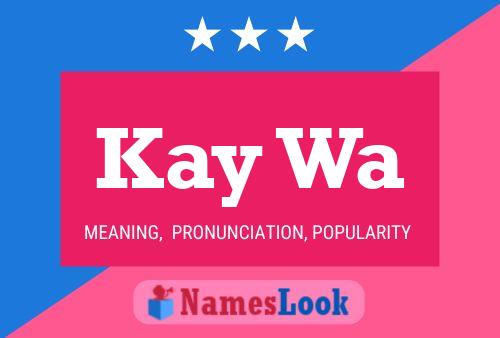 Kay Wa Name Poster