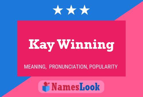 Kay Winning Name Poster