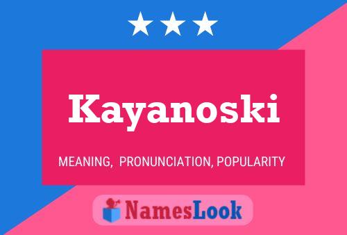 Kayanoski Name Poster