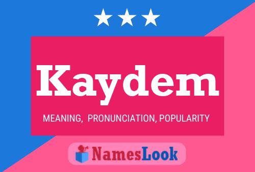 Kaydem Name Poster