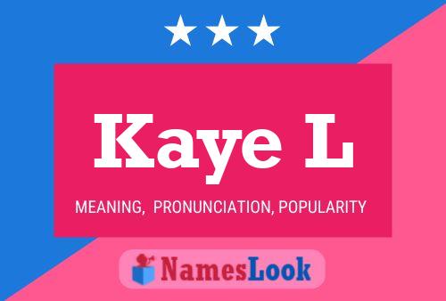 Kaye L Name Poster