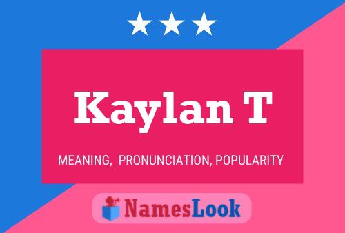 Kaylan T Name Poster