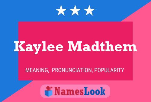 Kaylee Madthem Name Poster