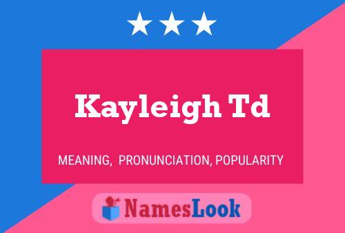 Kayleigh Td Name Poster