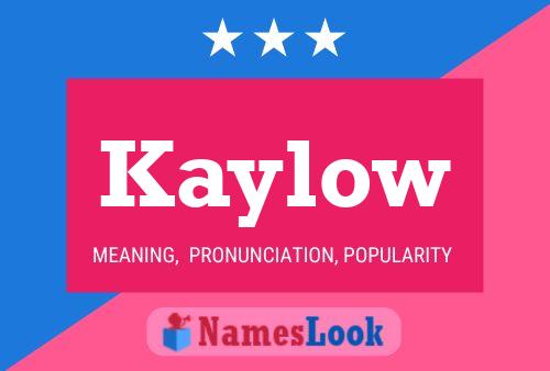 Kaylow Name Poster