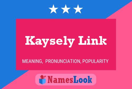 Kaysely Link Name Poster