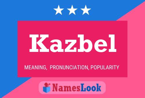 Kazbel Name Poster