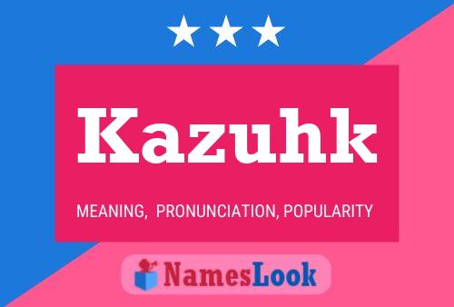 Kazuhk Name Poster