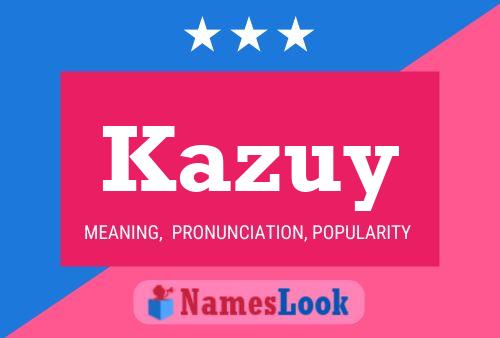 Kazuy Name Poster