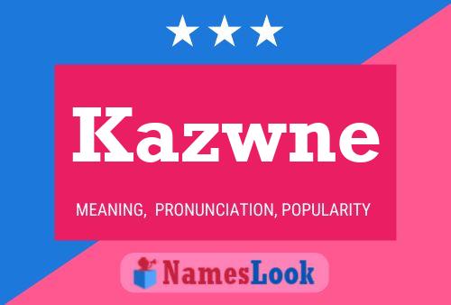 Kazwne Name Poster