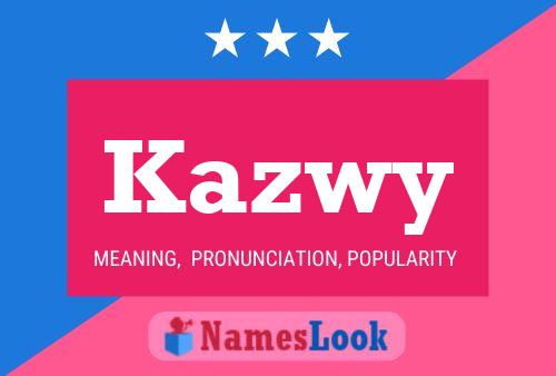 Kazwy Name Poster