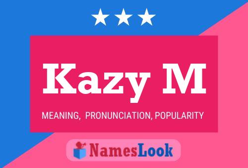 Kazy M Name Poster