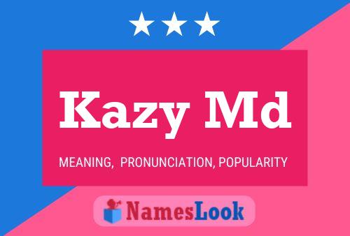 Kazy Md Name Poster