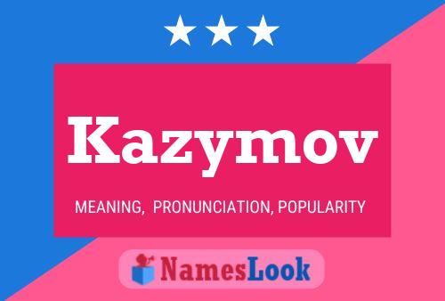 Kazymov Name Poster