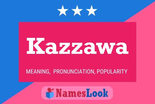 Kazzawa Name Poster