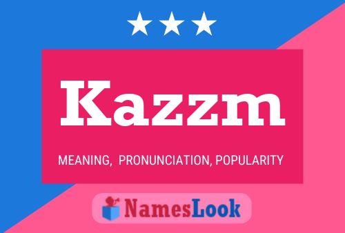 Kazzm Name Poster