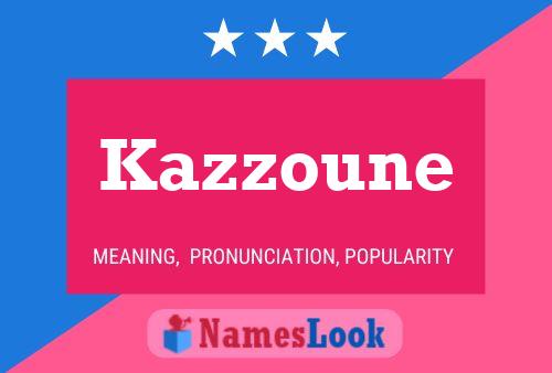 Kazzoune Name Poster