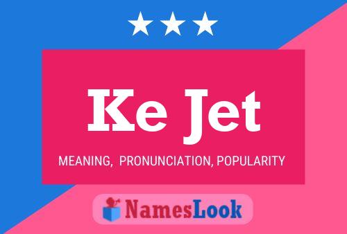 Ke Jet Name Poster