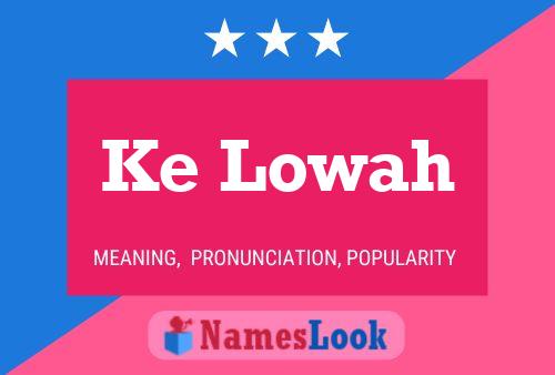 Ke Lowah Name Poster