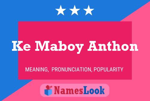 Ke Maboy Anthon Name Poster