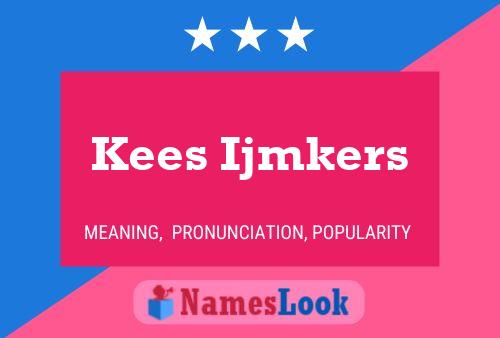 Kees Ijmkers Name Poster