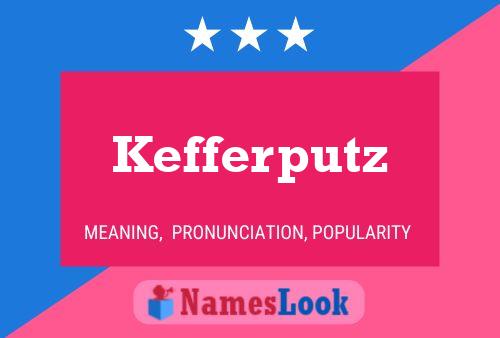 Kefferputz Name Poster