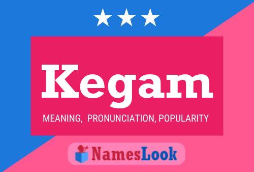 Kegam Name Poster