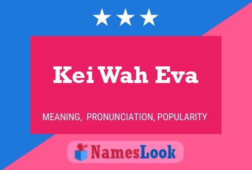 Kei Wah Eva Name Poster