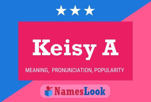 Keisy A Name Poster