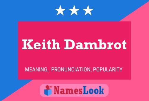 Keith Dambrot Name Poster