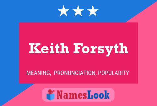 Keith Forsyth Name Poster