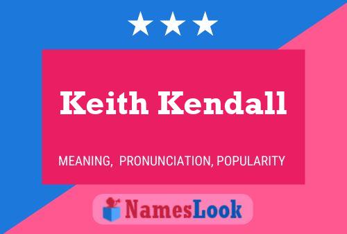 Keith Kendall Name Poster