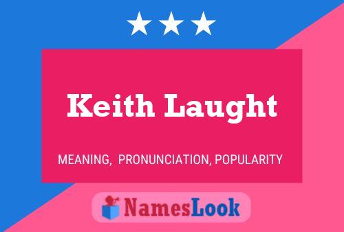 Keith Laught Name Poster