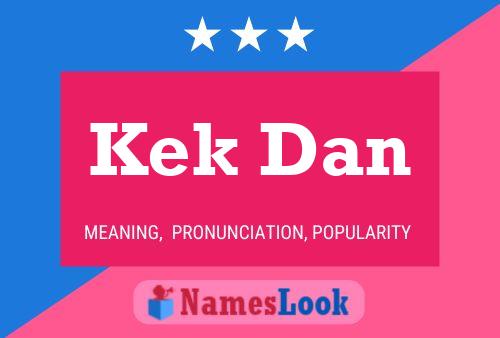 Kek Dan Name Poster