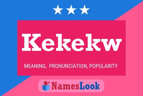 Kekekw Name Poster