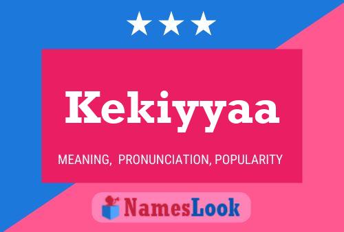 Kekiyyaa Name Poster