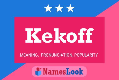 Kekoff Name Poster