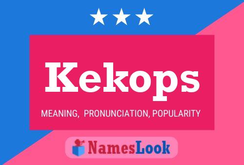 Kekops Name Poster