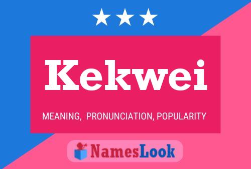 Kekwei Name Poster