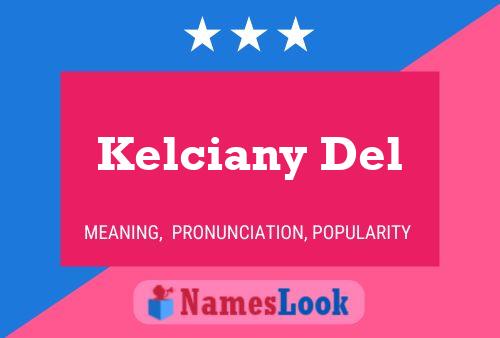 Kelciany Del Name Poster