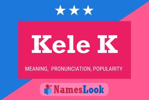 Kele K Name Poster