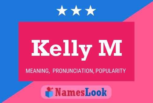 Kelly M Name Poster