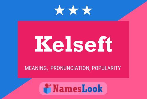 Kelseft Name Poster