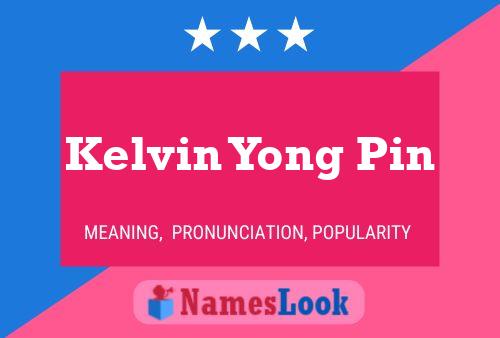 Kelvin Yong Pin Name Poster