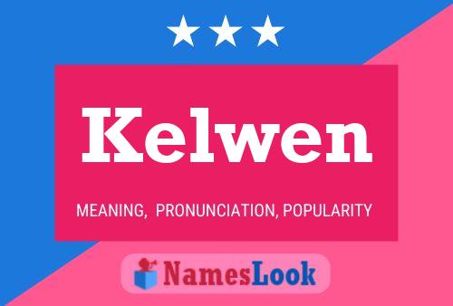 Kelwen Name Poster