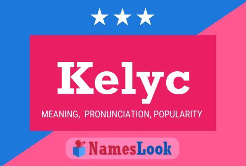 Kelyc Name Poster