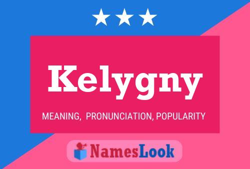 Kelygny Name Poster