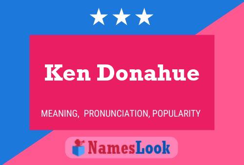 Ken Donahue Name Poster