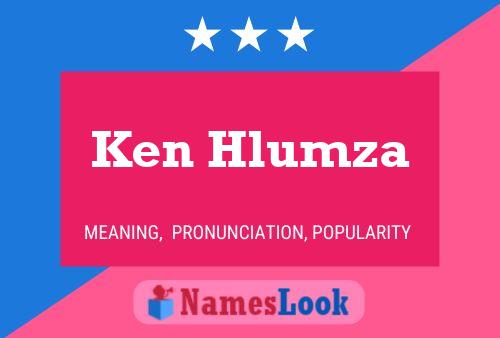 Ken Hlumza Name Poster