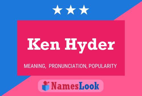 Ken Hyder Name Poster